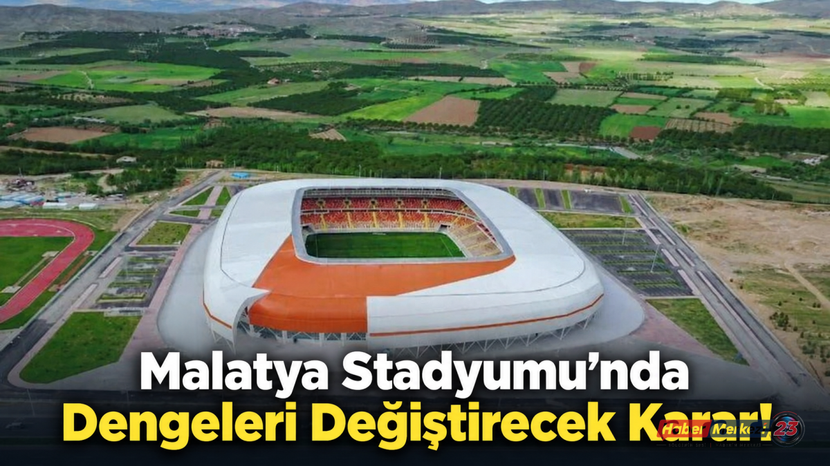 Malatya Stadyumu’nda Dengeleri Değiştirecek Karar!