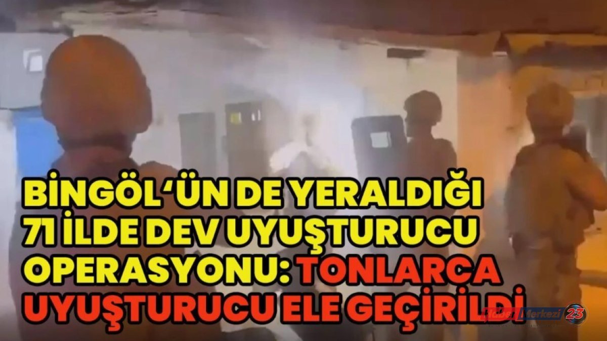 71 İlde Dev Narkotik Operasyon