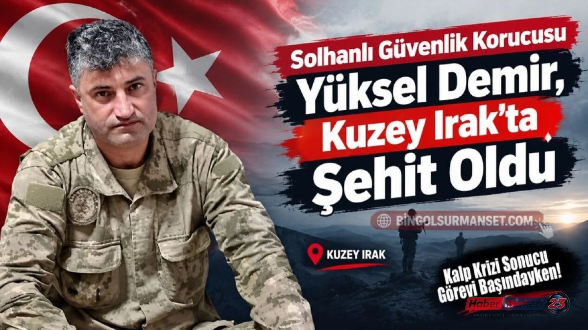 Güvenlik Korucusu Yüksel Demir, Kuzey Irak’ta Şehit Oldu